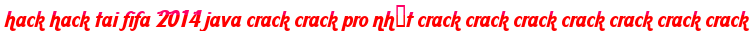 hack hack tai fifa 2014 java crack crack pro nhất crack crack crack crack crack crack crack moi
